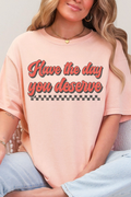 Have A Day Comfort Colors Adult Ring-Spun Cotton Tee