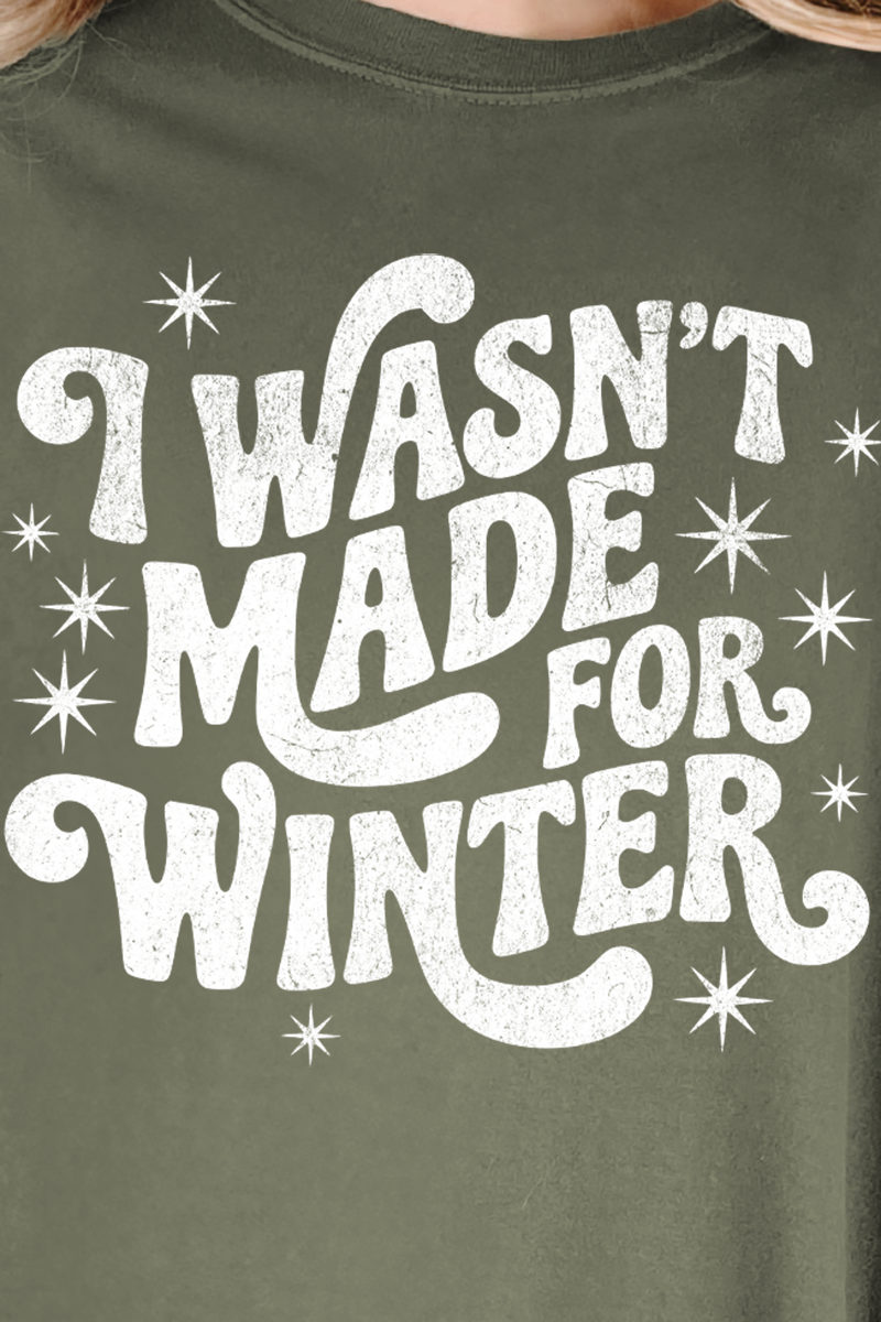 Wasn't Made For Winter Comfort Colors Adult Ring-Spun Cotton Tee