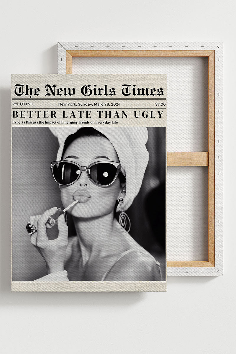 Better Late Than Ugly Stretched Canvas Print